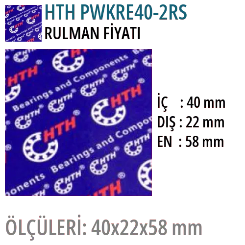 HTH PWKRE40-2RS Rulman Fiyatı ve Boyutları