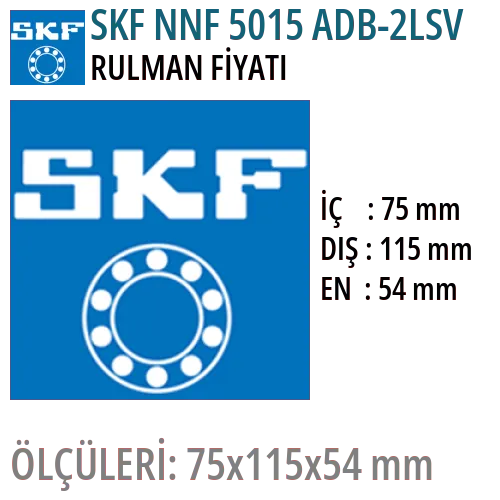 SKF NNF 5015 ADB-2LSV Rulman Fiyatı ve Boyutları